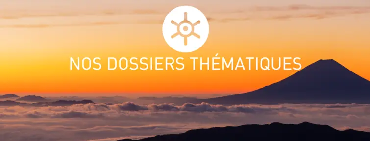 Nos dossiers thématiques
